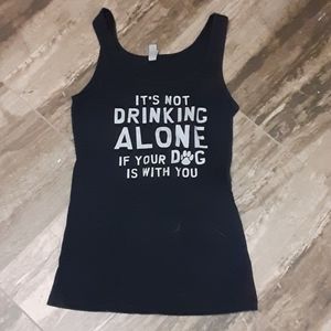 Junior’s Size Large “It’s Not Drinking Alone If Your Dog Is With You” Tank Top